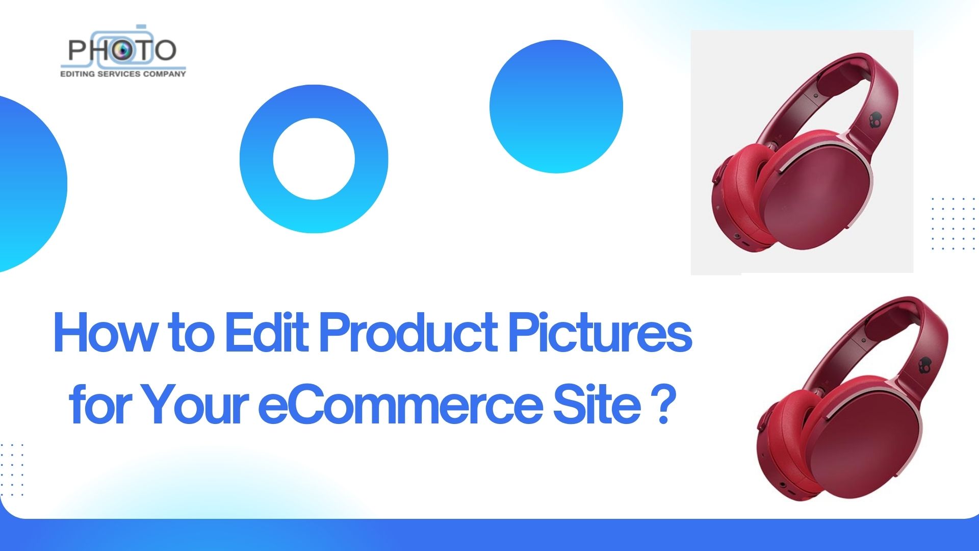 How to Perfectly Edit Product Photo for Your eCommerce Site