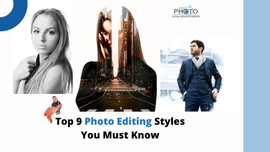 Top 9 Photo Editing Styles You Must Know