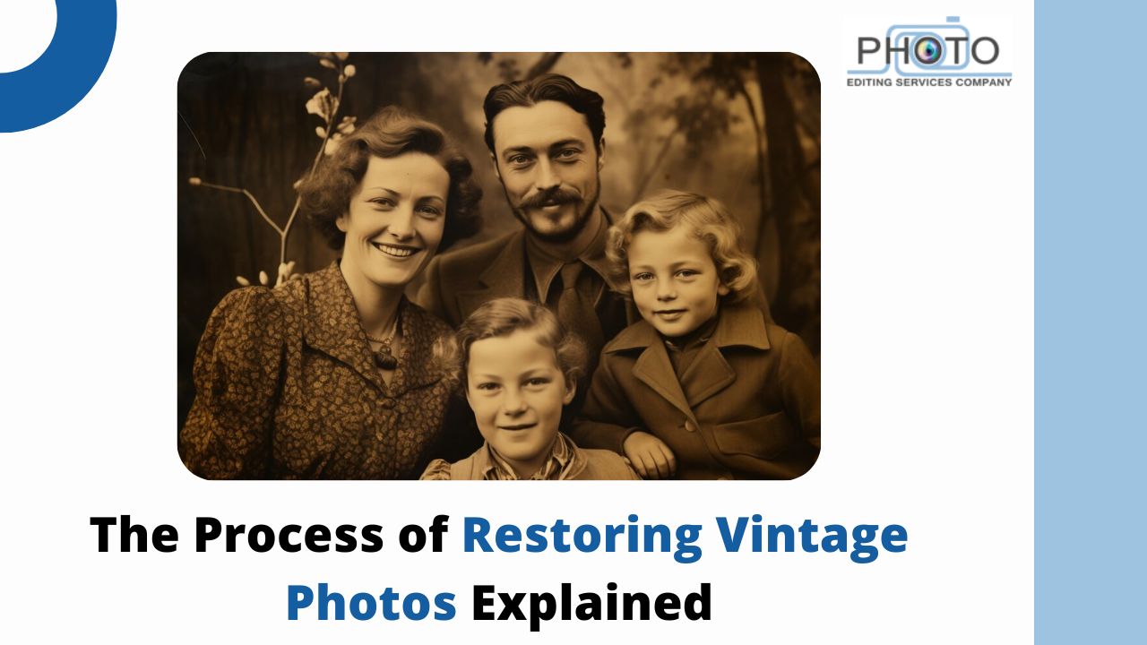 The Process of Restoring Vintage Photos Explained