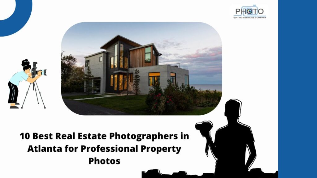 10 Best Real Estate Photographers in Atlanta for Professional Property Photos