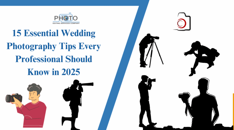 15 Essential Wedding Photography Tips Every Professional Should Know in 2025