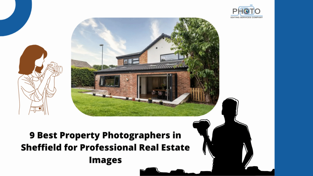 9 Best Property Photographers in Sheffield for Professional Real Estate Images