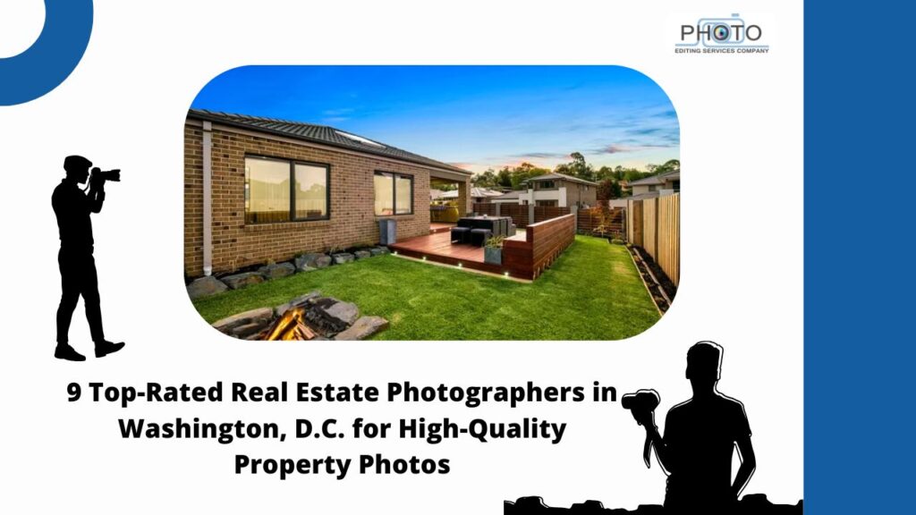 9 Top-Rated Real Estate Photographers in Washington, D.C. for High-Quality Property Photos