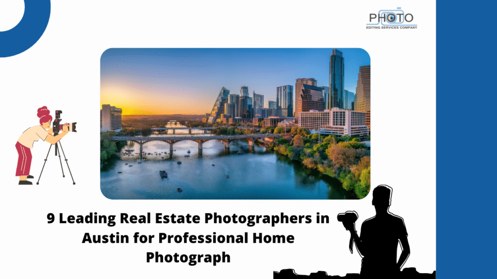 9 Leading Real Estate Photographers in Austin for Professional Home Photograph