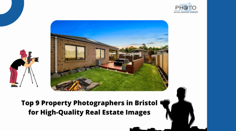 Top 9 Property Photographers in Bristol for High-Quality Real Estate Images