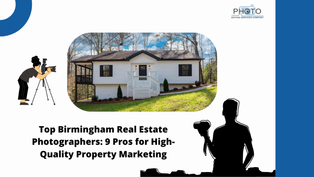 Top Birmingham Real Estate Photographers: 9 Pros for High-Quality Property Marketing