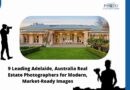 9 Leading Adelaide, Australia Real Estate Photographers for Modern, Market-Ready Images