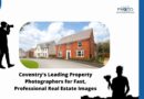 Coventry’s Leading Property Photographers for Fast, Professional Real Estate Images