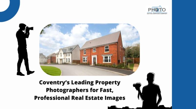 Coventry’s Leading Property Photographers for Fast, Professional Real Estate Images