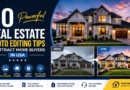 10 Powerful Real Estate Photo Editing Tips to Attract More Buyers in USA
