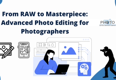 From RAW to Masterpiece: Advanced Photo Editing for Photographers