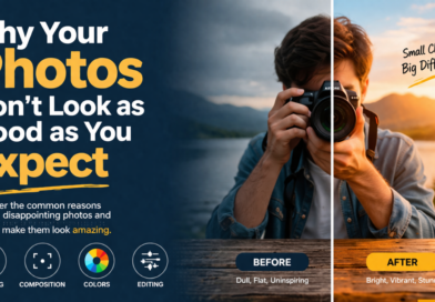 Why Your Photos Don’t Look as Good as You Expect