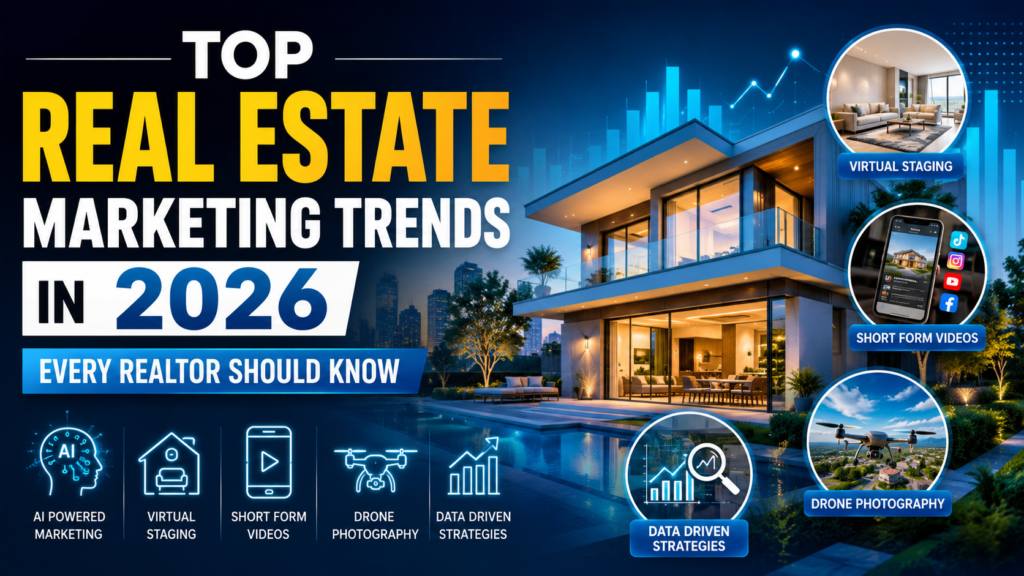 Top Real Estate Marketing Trends in 2026 Every Realtor Should Know