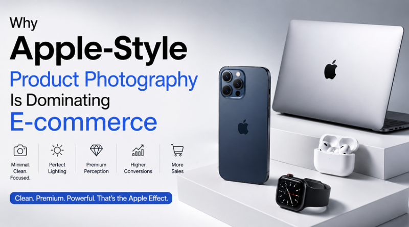 Why Apple-Style Product Photography Is Dominating E-commerce
